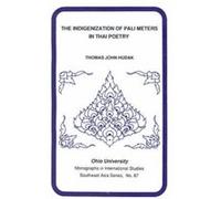 The Indigenization of Pali Meters in Thai Poetry by Thomas Hudak Thomas John Hudak (Auteur)