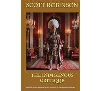 The Indigenous Critique: What the Native Americans Really Thought of the Arriving Europeans