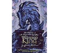 The Indigo King, The Chronicles of the Imaginarium Geographica James A. Owen (Auteur)