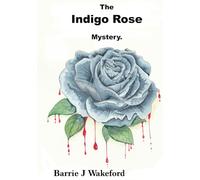 The Indigo Rose Mystery: A Claire William's Novel.