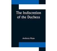 The Indiscretion Of The Duchess