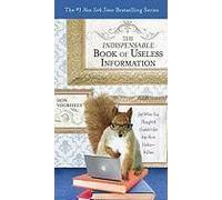 The Indispensable Book Of Useless Information
