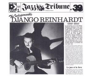 The Indispensable Django Reinhardt, 1949-1950 (Jazz Tribune No. 39) by Django Reinhardt (1994-05-16)