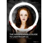 The Indispensable Guide to Lightroom CC by Sean McCormack Inconnu (Auteur)
