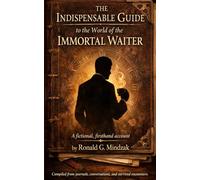 The Indispensable Guide to the World of the Immortal Waiter