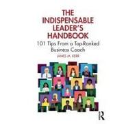The Indispensable Leader's Handbook