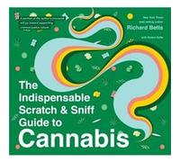 The Indispensable Scratch Sniff Guide To Cannabis by Betts & Richard & Jr. Betts Richard Jr. (Auteur)