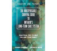 The Indispensable Survival Guide To Ontario's Long-Term Care System