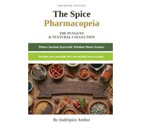 THE_INDISPICE-ATELIER_PHARMACOPEIA_VOLUME_III: The Pungent & Textural Collection