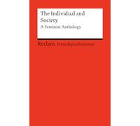 The Individual and Society. A Feminist Anthology: [Fremdsprachentexte] - Engl. Texte mit deutschen Worterklärungen - Niveau B2 (GER) - 14521
