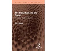 The Individual and the Group An Indian Study in Conflict - B.K. Mallik - Routledge - ebook (ePub) - Livre