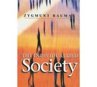 The Individualized Society by Zygmunt Universities of Leeds and Warsaw Bauman Zygmunt Bauman (Auteur)