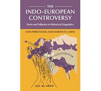 The Indo-European Controversy: Facts and Fallacies in Historical Linguistics