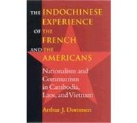 The Indochinese Experience of the French and the Americans Arthur J. Dommen (Auteur)