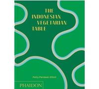 Petty Pandean-Elliott – The Indonesian Vegetarian Table – Relié