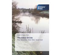 The Indus Divide: River Geopolitics, Water Wars, Human Cost