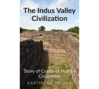 The Indus Valley Civilization