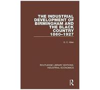 The Industrial Development Of Birmingham And The Black Country, 1860-1927