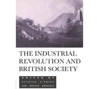 The Industrial Revolution and British Society Patrick Karl O'Brien (Auteur)