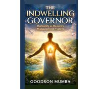 THE INDWELLING GOVERNOR: HUMANITY AS HEAVEN'S MANAGEMENT SYSTEM