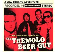 The Inebriated Sounds of the Tremolo Beer Gut/20th Anniversary Édition/180g