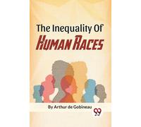 The Inequality Of Human Races [Paperback] Arthur De Gobineau