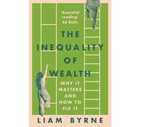 The Inequality of Wealth: Why it Matters and How to Fix it