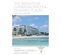 The Inequity of Caribbean Spaces and Designed Places: Race, Class and Gender
