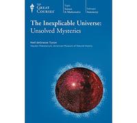 The Inexplicable Universe: Unsolved Mysteries (Great Courses, No. 1816)