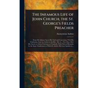 The Infamous Life of John Church, the St. George's Fields Preacher