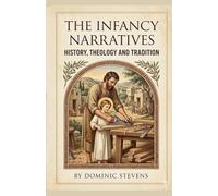 The Infancy Narratives: Theology and Tradition