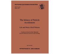 The Infancy Of Particle Accelerators