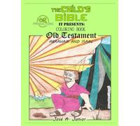 THE INFANT'S BIBLE PRESENTS:COLORING BOOK - OLD TESTAMENT: ABRAHAM AND ISAAC -VOLUME 3 OF 49