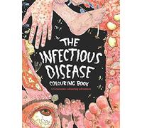 The Infectious Disease Colouring Book:: A Gruesome Colouring Therapy Adventure