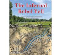 The Infernal Rebel Yell: Regimental Wargame Scenarios in Virginia: 1862-1864