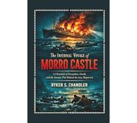 The Infernal Voyage of Morro Castle: A Chronicle of Deception, Death, and the Sinister Plot Behind the 1934 Shipwreck