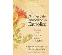 The Infertility Companion For Catholics