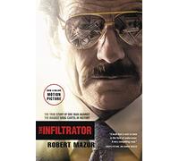 The Infiltrator: The True Story of One Man Against the Biggest Drug Cartel in History