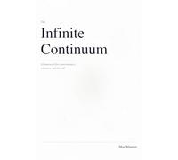 The Infinite Continuum: A framework for consciousness, existence, and the self