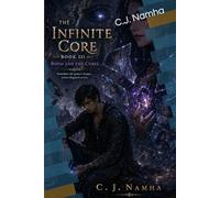The Infinite Core: Bond and the Curse (Book 3): A Psychological Fantasy Romance of Destiny, Betrayal, and Liberation