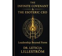The Infinite Covenant & The Esoteric CEO: Leadership Beyond form