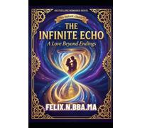 The Infinite Echo: : A Love Beyond Endings