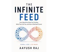 THE INFINITE FEED: How Doomscrolling Hijacked Human Attention and How to Take Your Mind Back