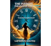 The Infinite Paradox of Time: Timelines Unraveled