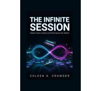 The Infinite Session: Modern Music Creation and Performance with Ableton