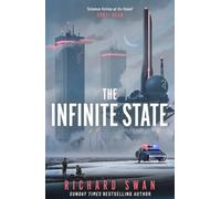 The Infinite State: The dystopian science fiction epic from the bestselling author of GRAVE EMPIRE