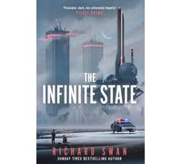 The Infinite State: The dystopian science fiction epic from the bestselling author of GRAVE EMPIRE