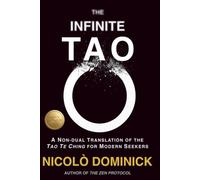 The infinite tao. A non-dual translation of the Tao Te Ching for modern seekers