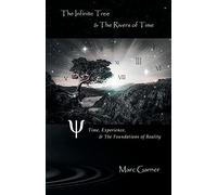 The Infinite Tree & The Rivers Of Time