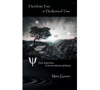 The Infinite Tree & The Rivers Of Time